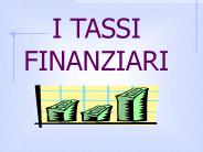 I TASSI FINANZIARI