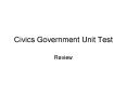Civics Government Unit Test PowerPoint PPT Presentation