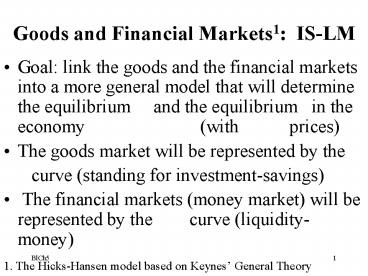 Goods and Financial Markets1: IS-LM