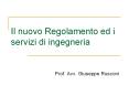 Il nuovo Regolamento ed i servizi di ingegneria PowerPoint PPT Presentation