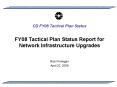 FY08 Tactical Plan Status Report for Network Infrastructure Upgrades PowerPoint PPT Presentation