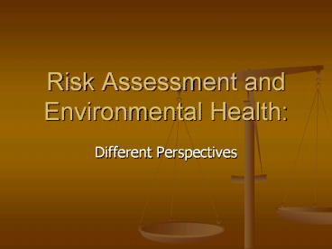 Risk Assessment and Environmental Health: