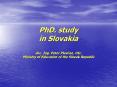 PhD. study in Slovakia doc. Ing. Peter Plavcan, CSc. Ministry of Education of the Slovak Republic PowerPoint PPT Presentation