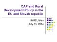 CAP and Rural Development Policy in the EU and Slovak republic PowerPoint PPT Presentation