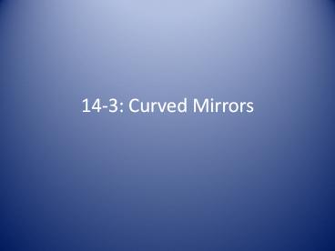 14-3: Curved Mirrors