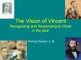 The Vision of Vincent Recognizing and Responding to Christ in the poor PowerPoint PPT Presentation