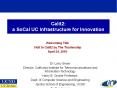 Calit2:%20a%20SoCal%20UC%20Infrastructure%20for%20Innovation PowerPoint PPT Presentation