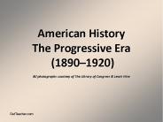 American History The Progressive Era (1890