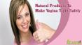 Perfect Natural Products To Make Vagina Tight Safely PowerPoint PPT Presentation