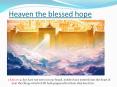 Heaven the blessed hope PowerPoint PPT Presentation