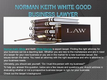 Norman Keith White Good Business Lawyer
