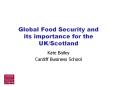 Global Food Security and its importance for the UK/Scotland PowerPoint PPT Presentation