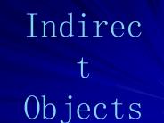 Indirect Objects