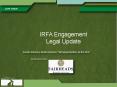IRFA Engagement Legal Update PowerPoint PPT Presentation