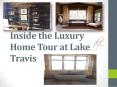 Inside the Luxury Home Tour at Lake Travis (1) PowerPoint PPT Presentation
