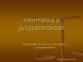 Informatika a gy PowerPoint PPT Presentation