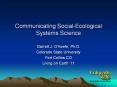 Communicating Social-Ecological Systems Science PowerPoint PPT Presentation