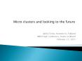 Micro clusters and looking to the future PowerPoint PPT Presentation