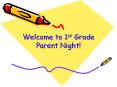 Welcome to 1st Grade Parent Night! PowerPoint PPT Presentation