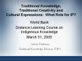 Traditional%20Knowledge,%20Traditional%20Creativity%20and%20Cultural%20Expressions:%20What%20Role%20for%20IP? PowerPoint PPT Presentation