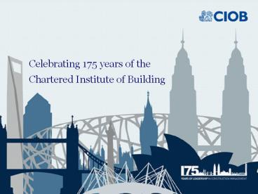 Celebrating 175 years of the Chartered Institute of Building