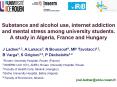 Substance and alcohol use, internet addiction and mental stress among university students. A study in Algeria, France and Hungary PowerPoint PPT Presentation