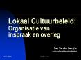 Lokaal Cultuurbeleid: Organisatie van inspraak en overleg PowerPoint PPT Presentation