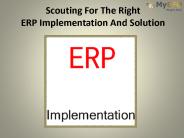 Scouting For The Right ERP Implementation And Solution