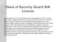 Value of Security Guard SIA License PowerPoint PPT Presentation