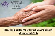 Healthy and Homely Living Environment at Imperial Club