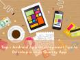 The Top Android App Development Tips to Develop a High Quality App PowerPoint PPT Presentation