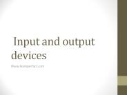 Input and output devices