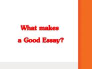 What makes a Good Essay?