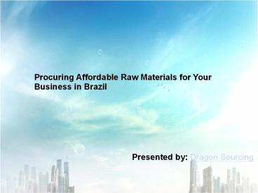 Procuring Raw Materials from Brazil for your Business