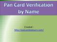 Pan card verification by name PowerPoint PPT Presentation