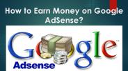How to Earn Money on Google AdSense?
