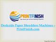 Deskside Paper Shredders Machines by PrintFinish.com