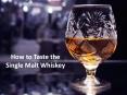 How to Taste A Single Malt Whiskey PowerPoint PPT Presentation