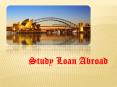 Study Loan Abroad : Start Smart down under in Australia PowerPoint PPT Presentation
