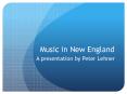 Music in New England PowerPoint PPT Presentation