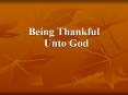 Being Thankful Unto God PowerPoint PPT Presentation