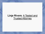 Linje Rivers: A Tested and Trusted Attorney