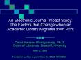 An Electronic Journal Impact Study: The Factors that Change when an Academic Library Migrates from Print PowerPoint PPT Presentation
