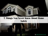 7 Things You Never Knew About Home Safety