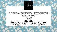 Birthday Gifts Collection For Everyone