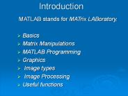 MATLAB stands for MATrix LABoratory.