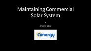 Maintaining commercial solar system