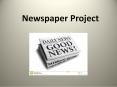Newspaper Project PowerPoint PPT Presentation