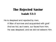 The Rejected Savior Isaiah 53:3