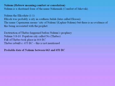 Nahum (Hebrew meaning comfort or consolation)